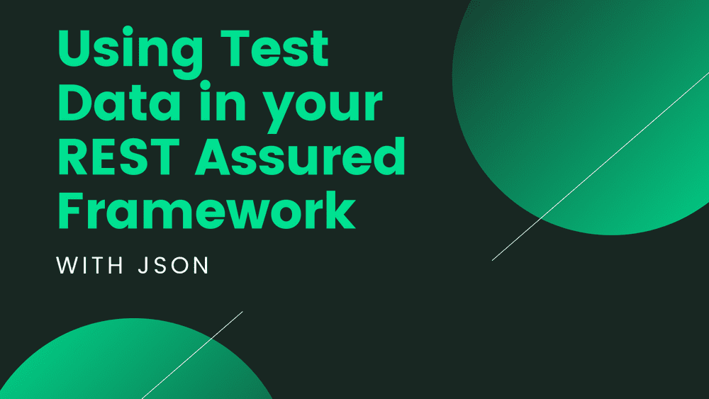 Using Test Data in your REST Assured Framework