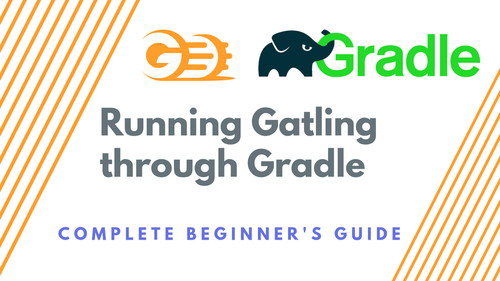 Running Gatling through Gradle – Complete Beginner’s Guide